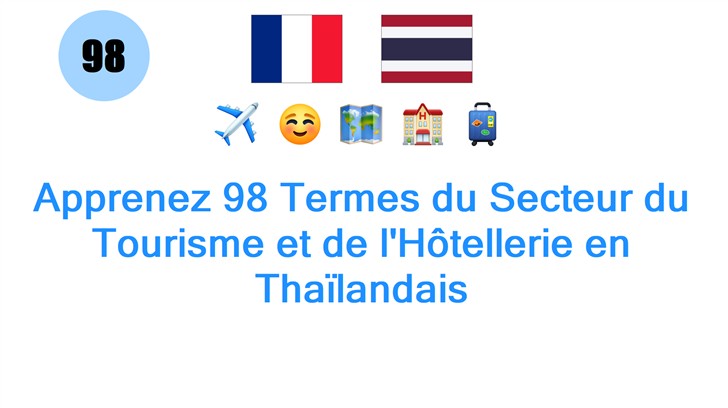 Apprenez 98 Termes du Secteur du Tourisme et de lHôtellerie en Thaïlandais